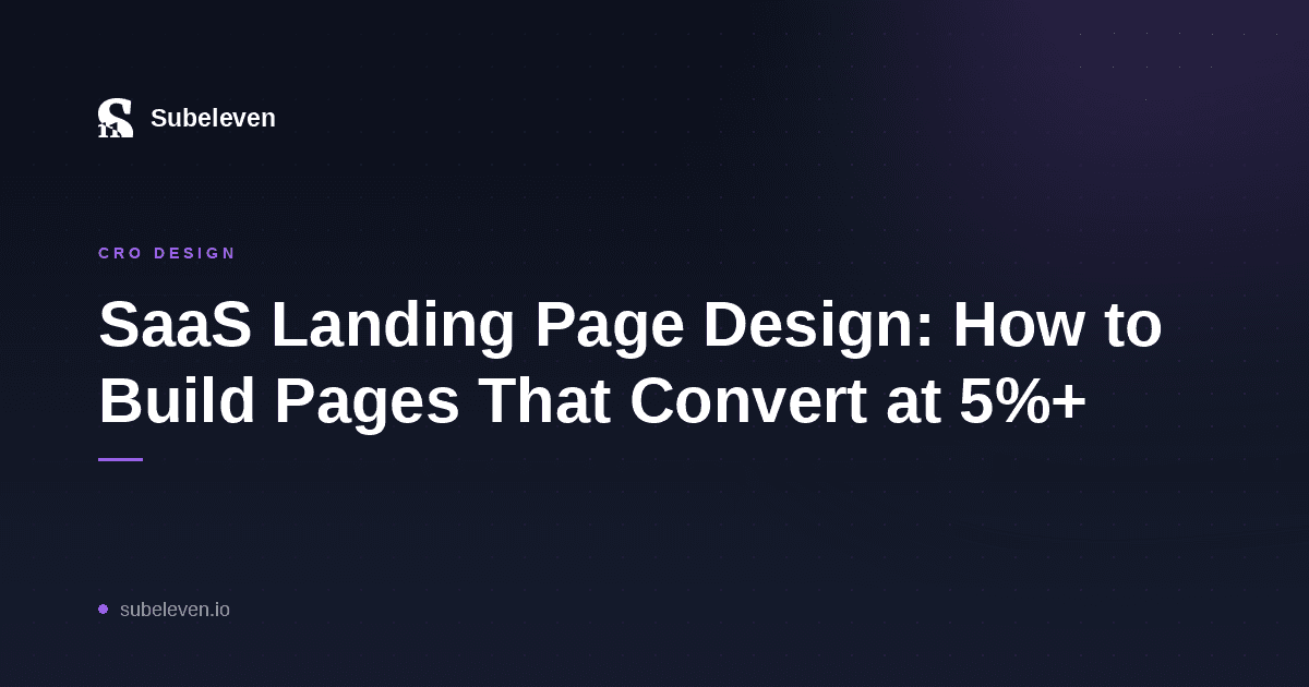 SaaS Landing Page Design: How to Build Pages That Convert at 5%+